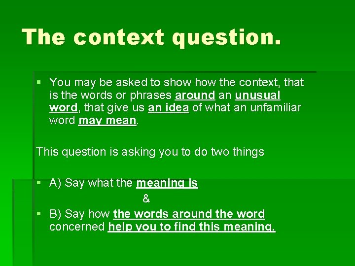 The context question. § You may be asked to show the context, that is