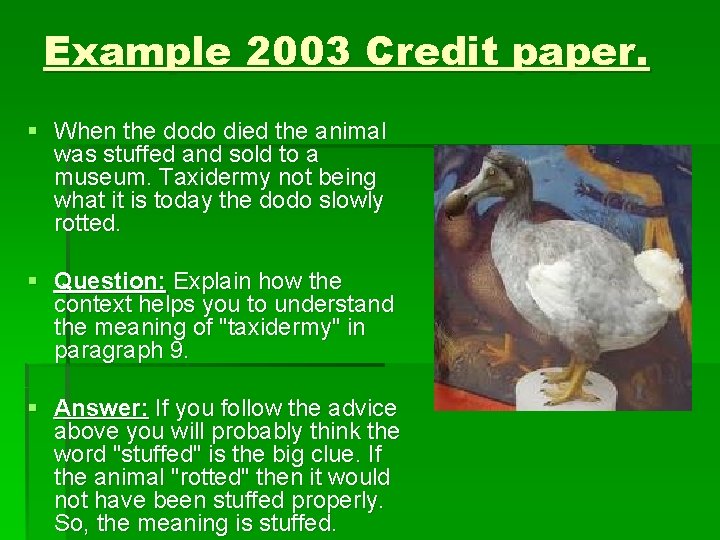 Example 2003 Credit paper. § When the dodo died the animal was stuffed and
