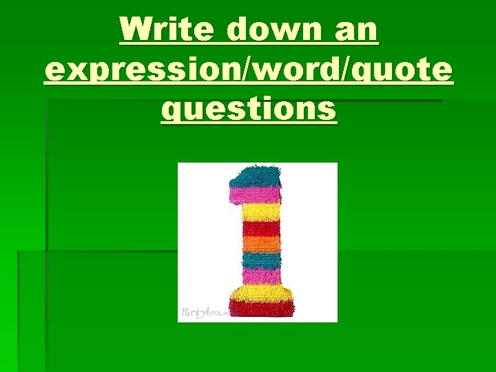 Write down an expression/word/quote questions 