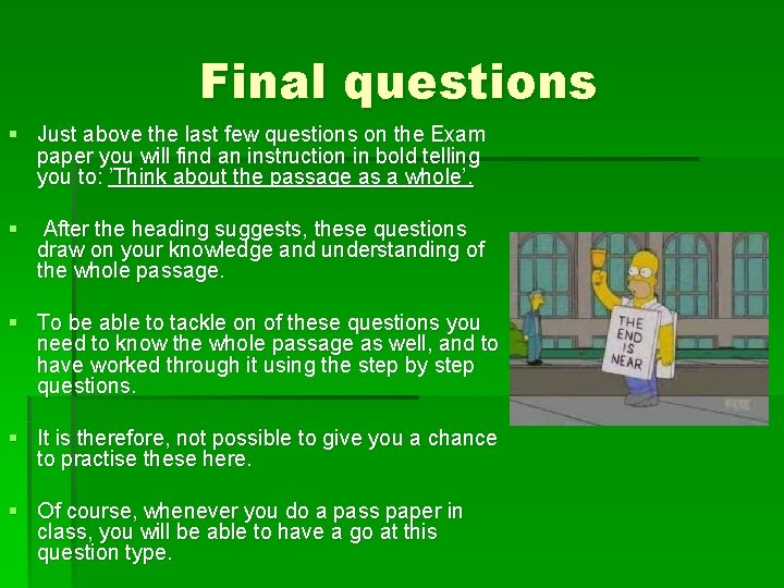 Final questions § Just above the last few questions on the Exam paper you