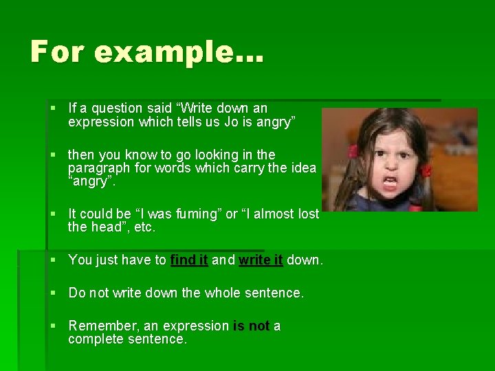 For example… § If a question said “Write down an expression which tells us