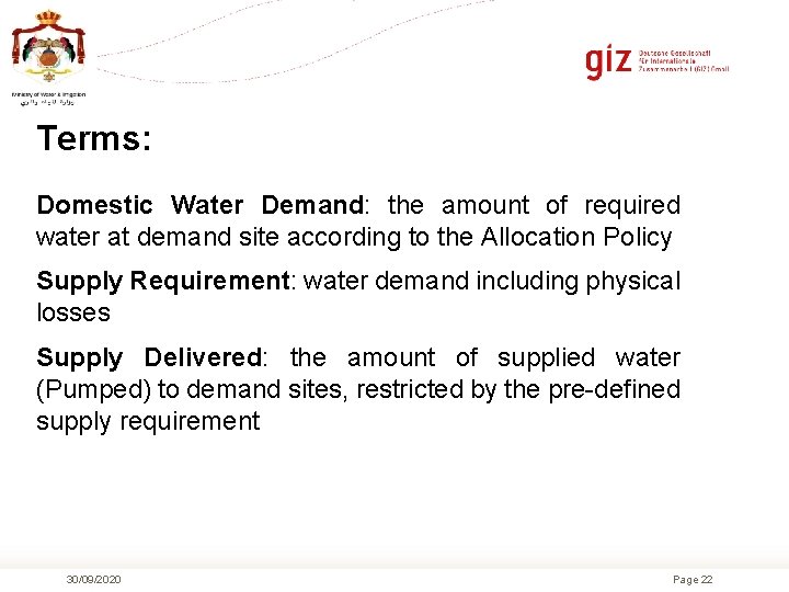Terms: Domestic Water Demand: the amount of required water at demand site according to