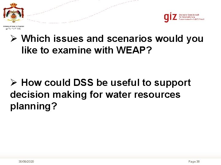 Ø Which issues and scenarios would you like to examine with WEAP? Ø How
