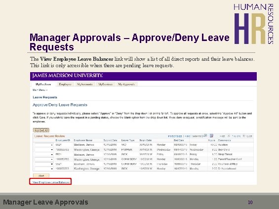 Manager Approvals – Approve/Deny Leave Requests The View Employee Leave Balances link will show