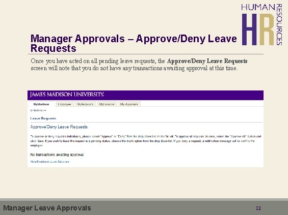 Manager Approvals – Approve/Deny Leave Requests Once you have acted on all pending leave