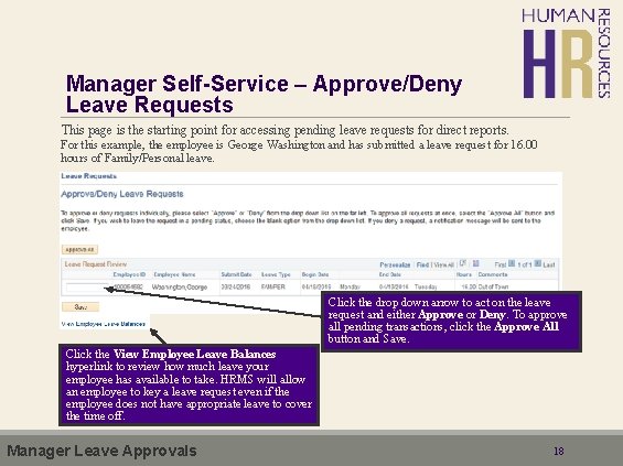 Manager Self-Service – Approve/Deny Leave Requests This page is the starting point for accessing