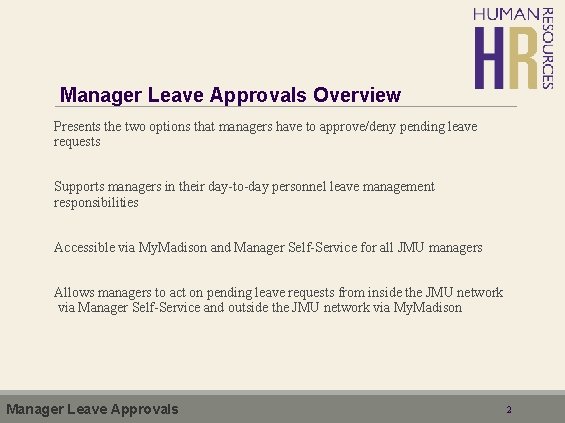 Manager Leave Approvals Overview Presents the two options that managers have to approve/deny pending