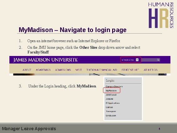 My. Madison – Navigate to login page 1. Open an internet browser such as