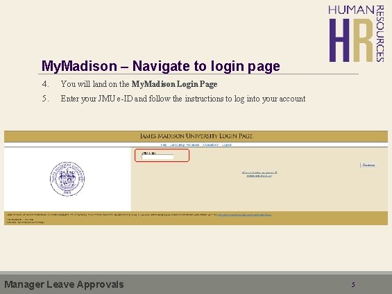 My. Madison – Navigate to login page 4. You will land on the My.