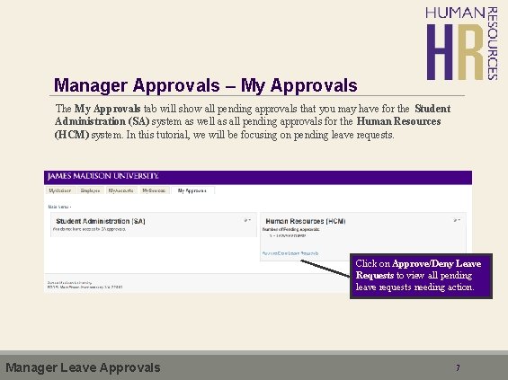 Manager Approvals – My Approvals The My Approvals tab will show all pending approvals