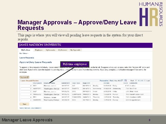 Manager Approvals – Approve/Deny Leave Requests This page is where you will view all