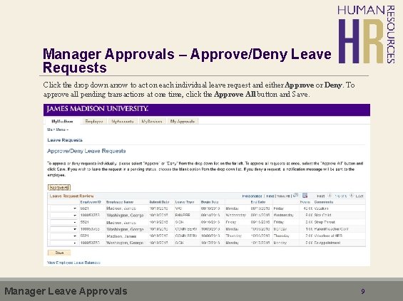 Manager Approvals – Approve/Deny Leave Requests Click the drop down arrow to act on