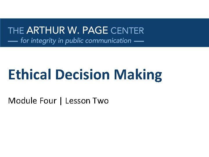 Ethical Decision Making Module Four | Lesson Two 