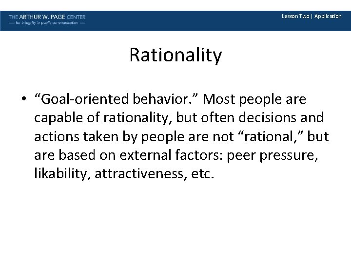Lesson Two | Application Rationality • “Goal-oriented behavior. ” Most people are capable of