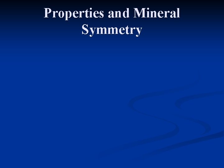 Properties and Mineral Symmetry 