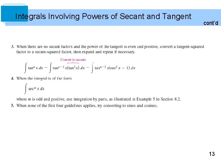 Integrals Involving Powers of Secant and Tangent cont’d 13 Integrals Involving Powers of Secant and Tangent cont’d 13