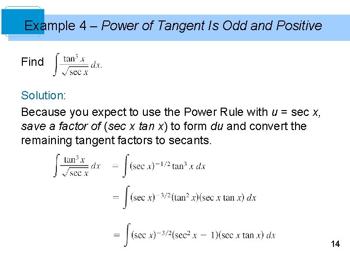 Example 4 – Power of Tangent Is Odd and Positive Find Solution: Because you Example 4 – Power of Tangent Is Odd and Positive Find Solution: Because you