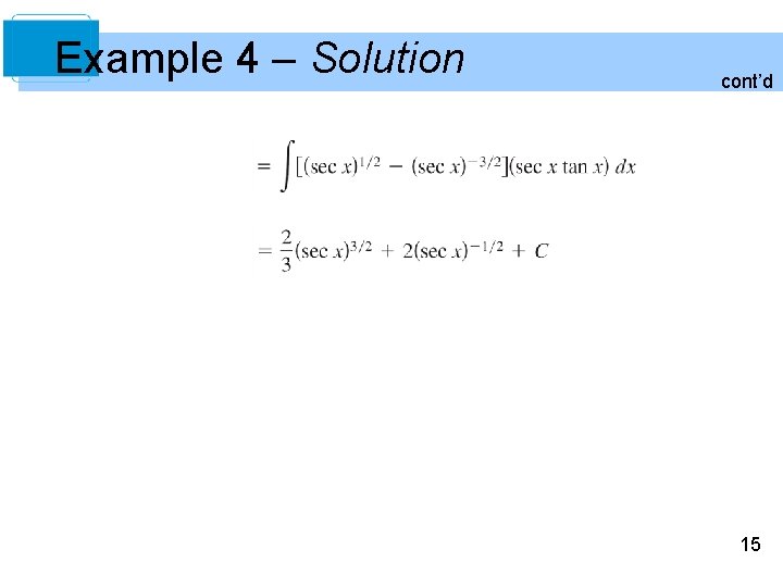 Example 4 – Solution cont’d 15 Example 4 – Solution cont’d 15