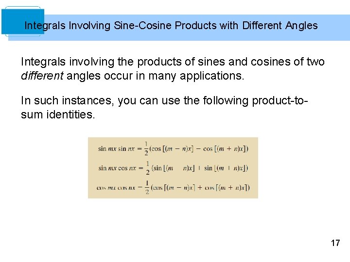 Integrals Involving Sine-Cosine Products with Different Angles Integrals involving the products of sines and Integrals Involving Sine-Cosine Products with Different Angles Integrals involving the products of sines and