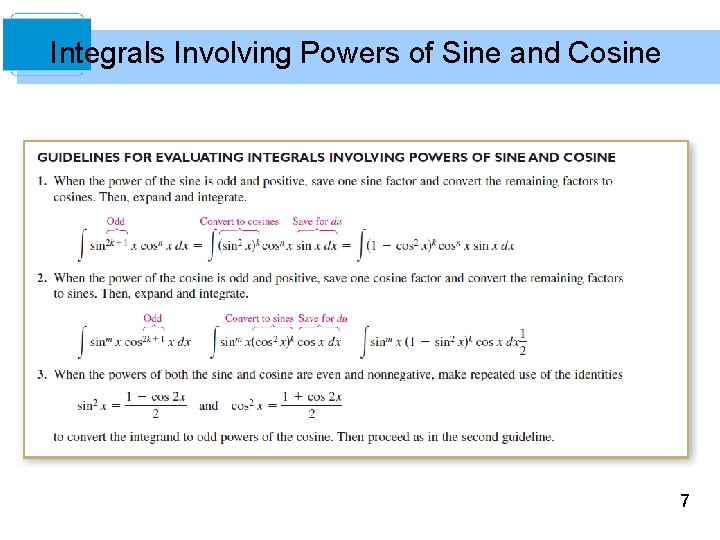 Integrals Involving Powers of Sine and Cosine 7 Integrals Involving Powers of Sine and Cosine 7