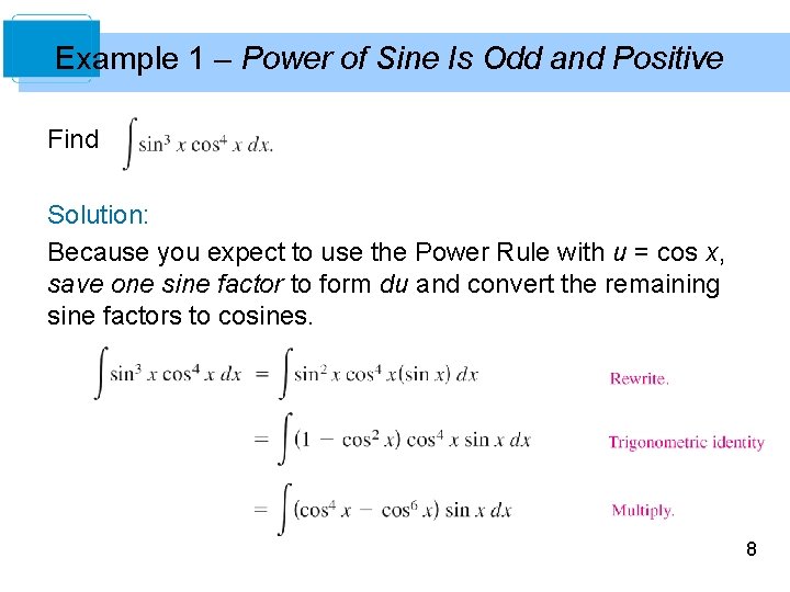 Example 1 – Power of Sine Is Odd and Positive Find Solution: Because you Example 1 – Power of Sine Is Odd and Positive Find Solution: Because you