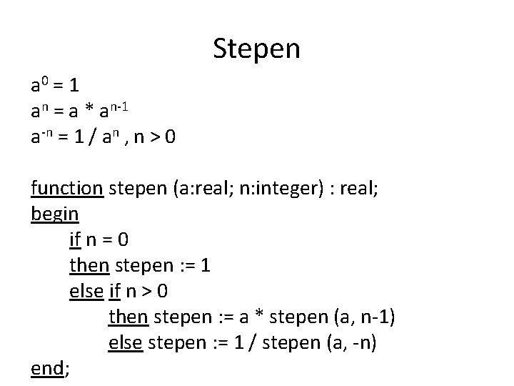 Stepen a 0 = 1 an = a * an-1 a-n = 1 /