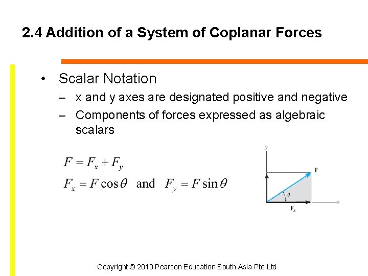 2. 4 Addition of a System of Coplanar Forces • Scalar Notation – x