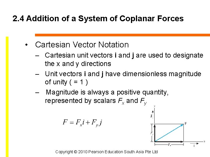 2. 4 Addition of a System of Coplanar Forces • Cartesian Vector Notation –
