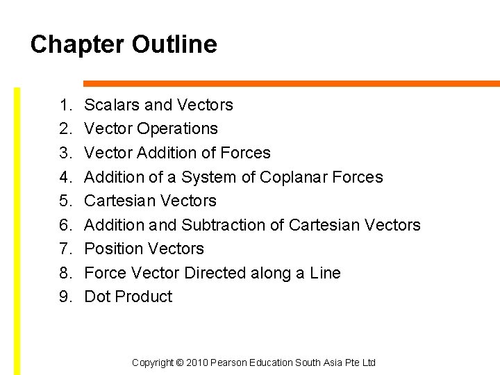 Chapter Outline 1. 2. 3. 4. 5. 6. 7. 8. 9. Scalars and Vectors