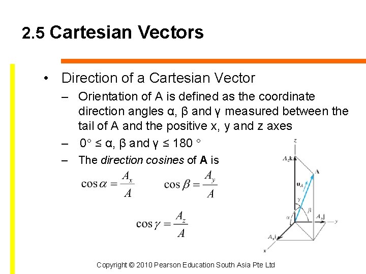 2. 5 Cartesian Vectors • Direction of a Cartesian Vector – Orientation of A