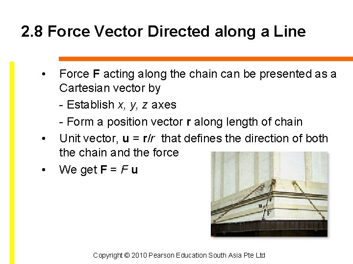 2. 8 Force Vector Directed along a Line • • • Force F acting