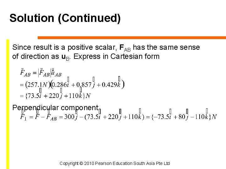 Solution (Continued) Since result is a positive scalar, FAB has the same sense of