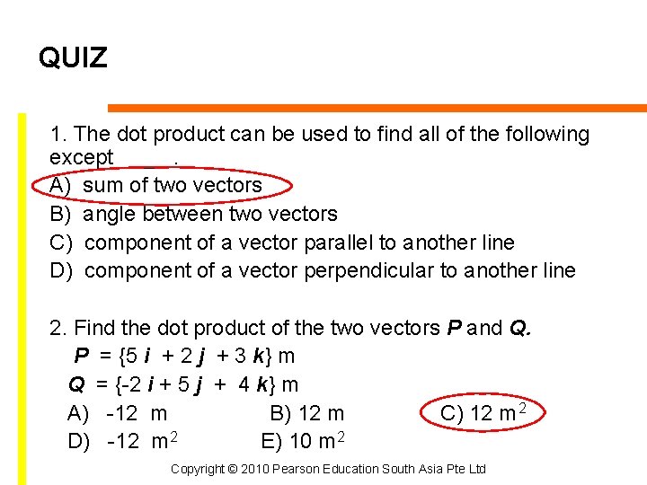 QUIZ 1. The dot product can be used to find all of the following