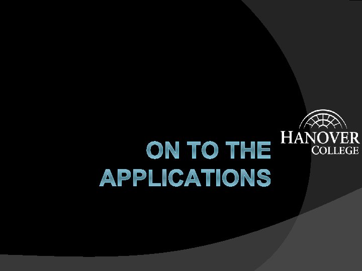 ON TO THE APPLICATIONS ON TO THE APPLICATIONS