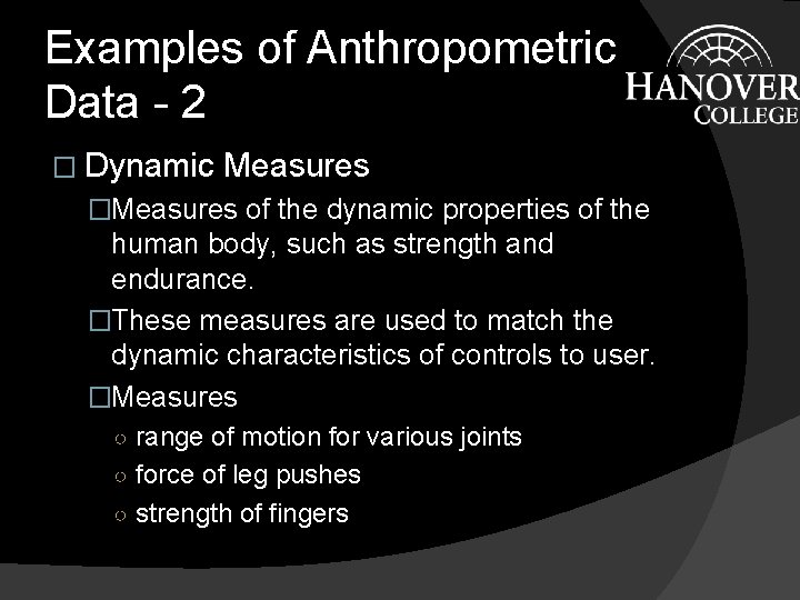 Examples of Anthropometric Data - 2 � Dynamic Measures �Measures of the dynamic properties Examples of Anthropometric Data - 2 � Dynamic Measures �Measures of the dynamic properties