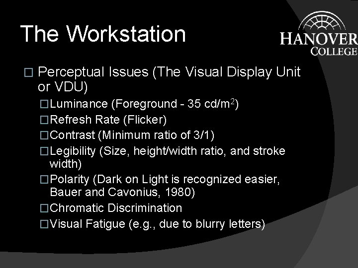 The Workstation � Perceptual Issues (The Visual Display Unit or VDU) �Luminance (Foreground - The Workstation � Perceptual Issues (The Visual Display Unit or VDU) �Luminance (Foreground -