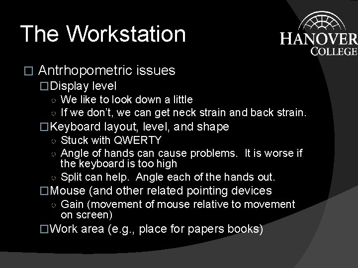 The Workstation � Antrhopometric issues �Display level ○ We like to look down a The Workstation � Antrhopometric issues �Display level ○ We like to look down a