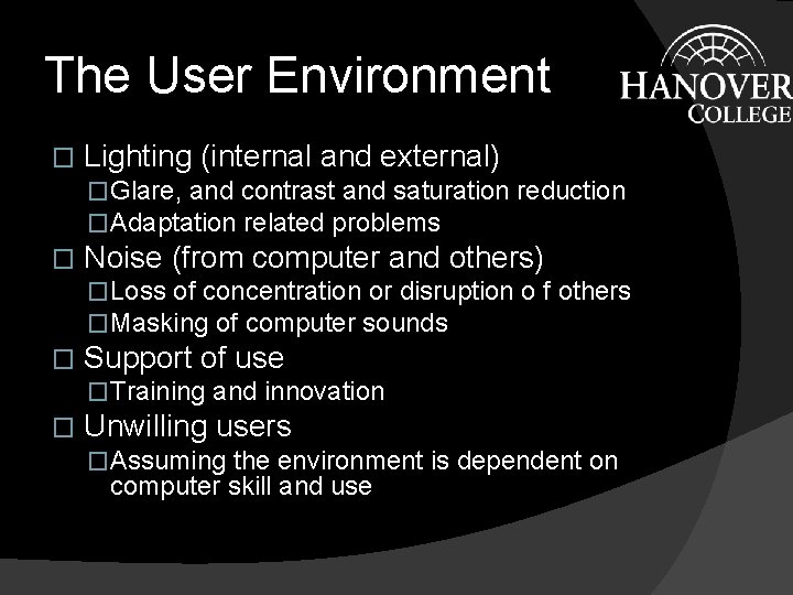 The User Environment � Lighting (internal and external) �Glare, and contrast and saturation reduction The User Environment � Lighting (internal and external) �Glare, and contrast and saturation reduction