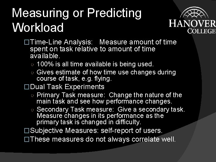 Measuring or Predicting Workload �Time-Line Analysis: Measure amount of time spent on task relative Measuring or Predicting Workload �Time-Line Analysis: Measure amount of time spent on task relative