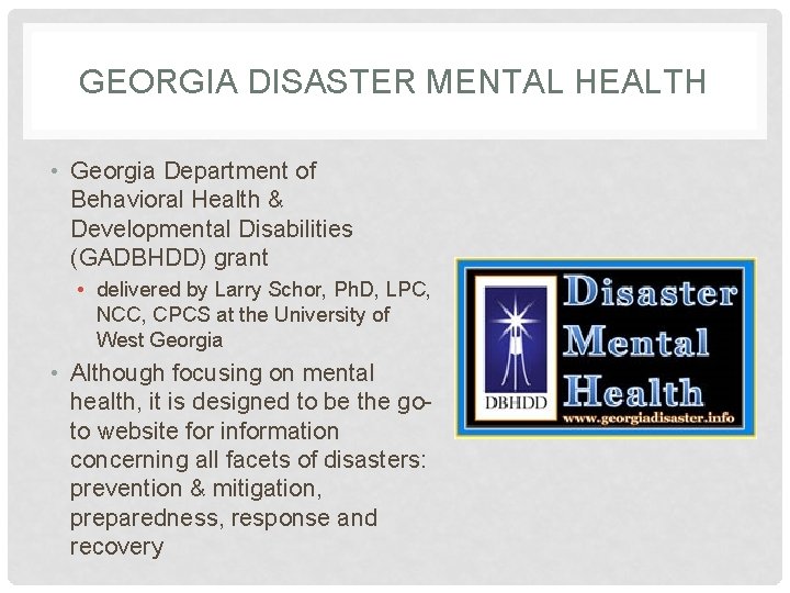 GEORGIA DISASTER MENTAL HEALTH • Georgia Department of Behavioral Health & Developmental Disabilities (GADBHDD)