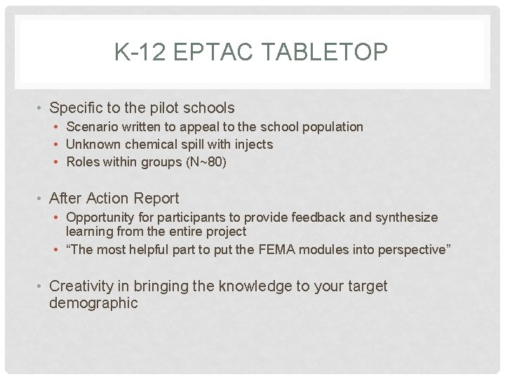 K-12 EPTAC TABLETOP • Specific to the pilot schools • Scenario written to appeal
