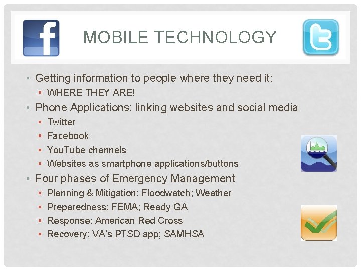 MOBILE TECHNOLOGY • Getting information to people where they need it: • WHERE THEY