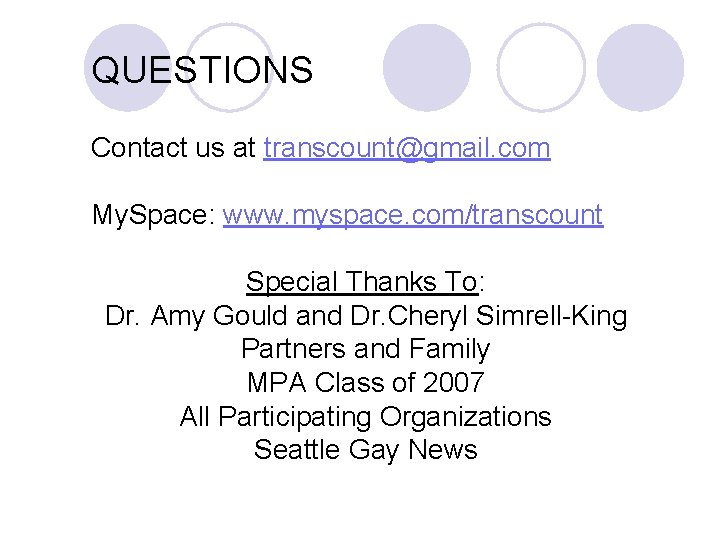 QUESTIONS Contact us at transcount@gmail. com My. Space: www. myspace. com/transcount Special Thanks To: