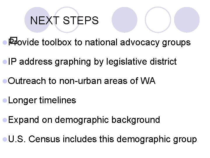 NEXT STEPS � l. Provide l. IP toolbox to national advocacy groups address graphing