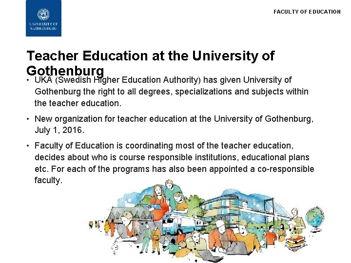 FACULTY OF EDUCATION Teacher Education at the University of Gothenburg • UKÄ (Swedish Higher