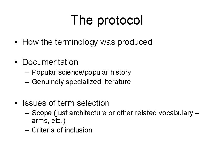 The protocol • How the terminology was produced • Documentation – Popular science/popular history The protocol • How the terminology was produced • Documentation – Popular science/popular history