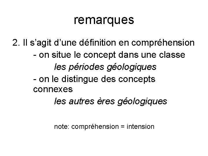 remarques 2. Il s’agit d’une définition en compréhension - on situe le concept dans remarques 2. Il s’agit d’une définition en compréhension - on situe le concept dans