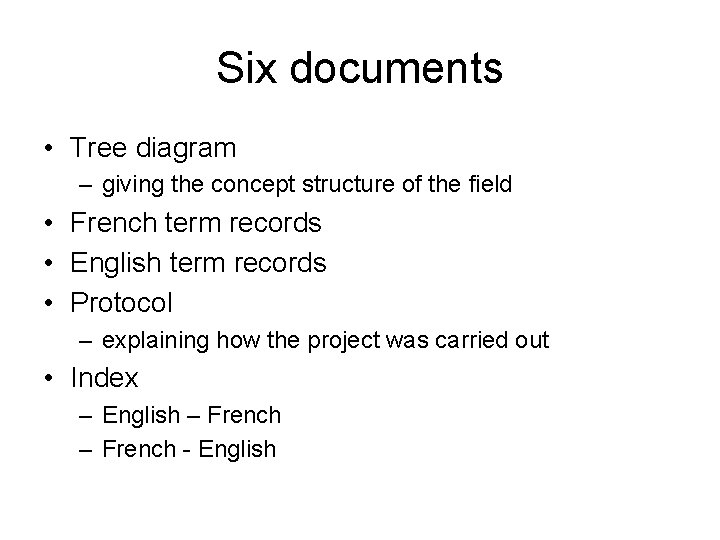 Six documents • Tree diagram – giving the concept structure of the field • Six documents • Tree diagram – giving the concept structure of the field •