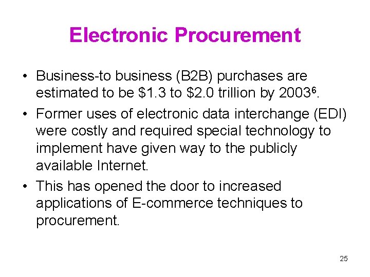 Electronic Procurement • Business-to business (B 2 B) purchases are estimated to be $1.