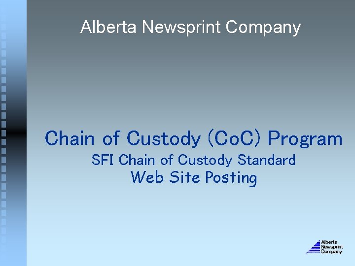 Alberta Newsprint Company Chain of Custody (Co. C) Program SFI Chain of Custody Standard